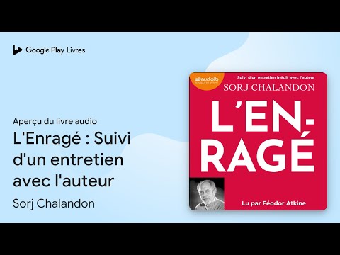 L'Enragé : Suivi d'un entretien avec l'auteur de Sorj Chalandon · Extrait du livre audio