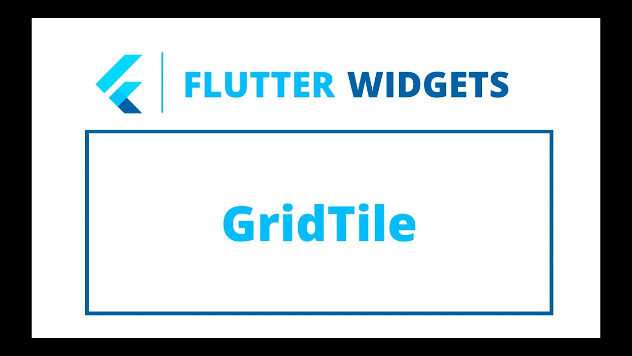 Flutter Widgets | GridTile