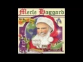 Merle Haggard -  Santa Claus Is Coming To Town