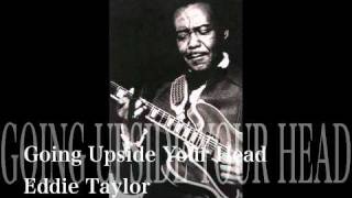 Going Upside Your Head - Eddie Taylor
