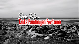 Download lagu Dek Rus - Cinta Pandangan Pertama [ ] mp3