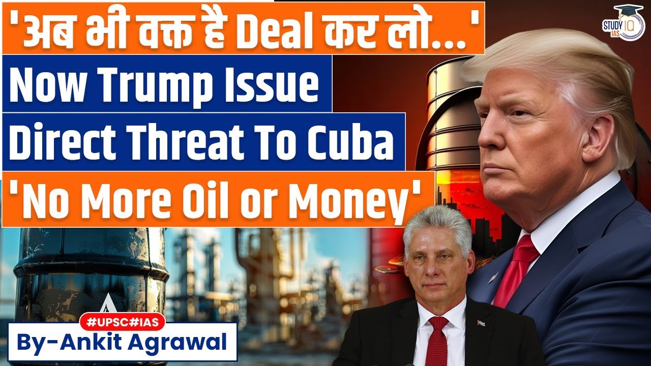 Trump threatens Cuba with oil cutoff | Ankit Agrawal Study IQ