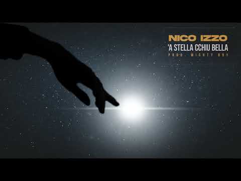Nico Izzo - A STELLA CCHIU' BELLA (Prod. Mighty Boy) [Visual]