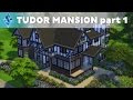 The Sims 4 House Building Tudor Mansion Part 1