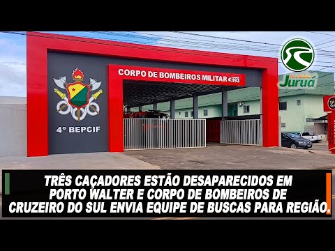 Três caçadores estão desaparecidos em Porto Walter e Corpo de Bombeiros envia equipe de buscas