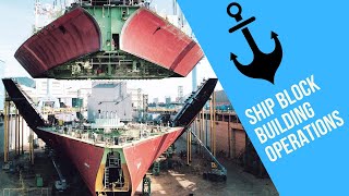 Ship Block Building and Erection | A Journey from Steel to Sail