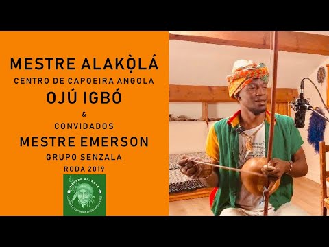 MESTRE ALAKÒLÁ - C. DE CAPOEIRA ANGOLA OJÚ IGBÓ & CONVIDADOS [MESTRE EMERSON - SENZALA] - RODA 2019