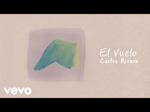Carlos Rivera - El Vuelo (Video Lyric)