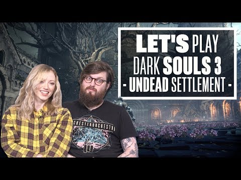 Let's Play Dark Souls 3 Episode 2: GO FOR THE WARTS, AVOID THE HANDS