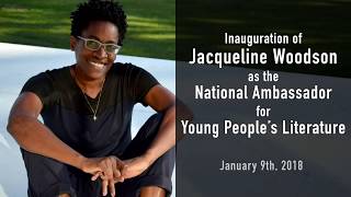 Inauguration of Jacqueline Woodson as the National Ambassador for Young People's Literature