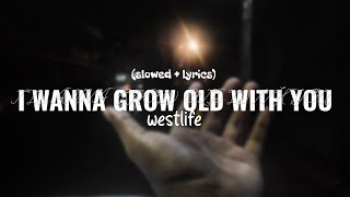 Download lagu I wanna grow old with you - Westlife (slowed   lyrics) | feeling luv mp3