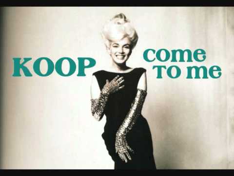 Koop - Come To Me