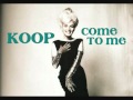 Koop - Come To Me 