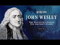 John Wesley The Man With A Single Eye For God S Glory Audiobook