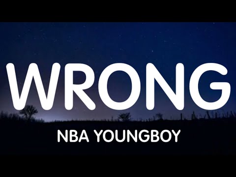 Wrong Youngboy Lyrics