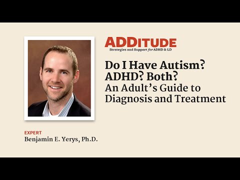 Am I Autistic? Do I Have ADHD? An Adult’s Guide to Diagnosis & Treatment (w/ Benjamin Yerys, Ph.D.)