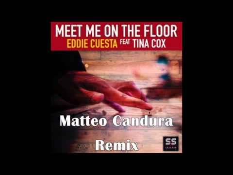 Eddie Cuesta feat. Tina Cox - Meet Me On The Floor (Matteo Candura Remix)