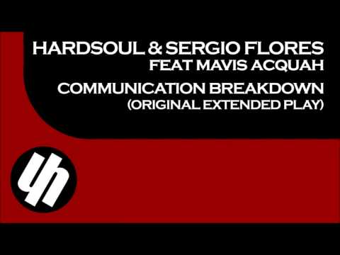 Hardsoul & Sergio Flores feat  Mavis acquah - Communication Breakdown (Original Extended)