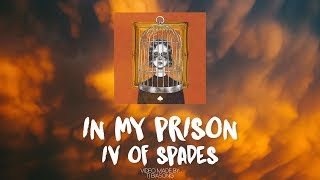 In My Prison- IV of Spades (Unofficial Lyric Video) HQ Audio