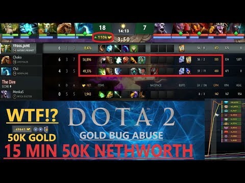 DOTA 2 GOLD BUG ABUSE 2019 - 15 MIN 50K NET WORTH AND 50K GOLD!