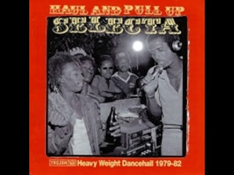 Various -  Haul And Pull Up Selecta Heavy Weight Dancehall 1979 1982 CD1 (2003)