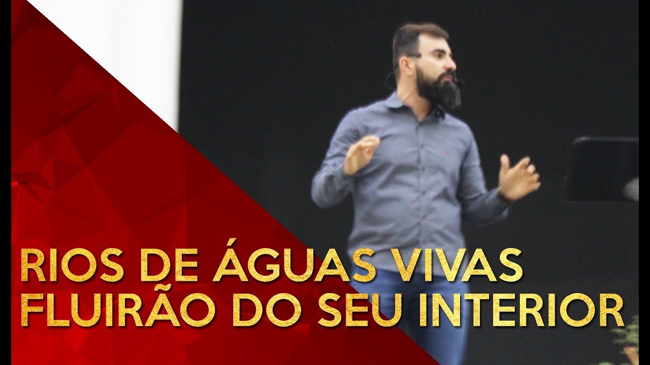 Rios de águas vivas fluirão do seu interior - Pr Rodrigo Amaral (15/10/2017)