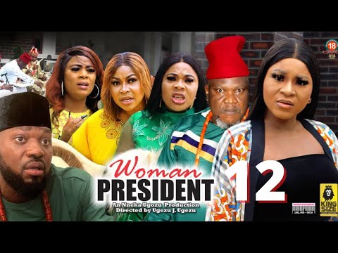 WOMAN PRESIDENT SEASON 12 -DESTINY ETIKO MOST ANTICIPATED MOVIE 2022 Latest Nigerian Nollywood Movie