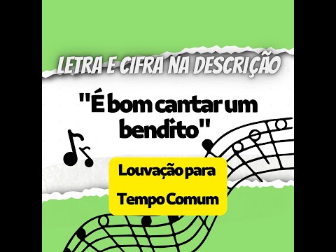 (Louvação Tempo Comum) É bom cantar um bendito - Para Celebração da Palavra com Letra e Cifra