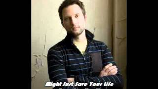 Might Just Save Your Life- Brandon Heath