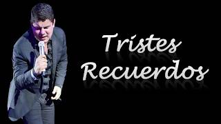 Alfredo Olivas - Tristes Recuerdos con MariachI (LETRA)(2018)