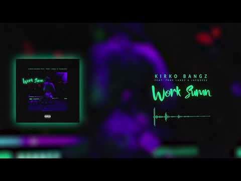 Kirko Bangz - Work Sumn (feat Tory Lanez & Jacquees)