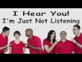 I hear you Im just not listening promo video