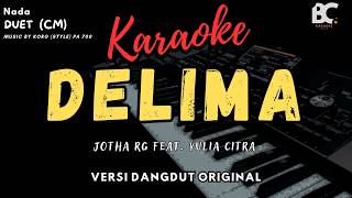 Download lagu DELIMA - JOTHA RG FEAT. YULIA CITRA (KARAOKE) LIRIK DUET mp3 Download lagu DELIMA - JOTHA RG FEAT. YULIA CITRA (KARAOKE) LIRIK DUET mp3