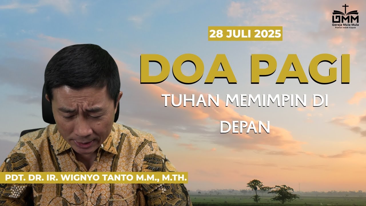 DOA PAGI | Tuhan memimpin di depan – 28 JULI 2025 | Ps. Wignyo Tanto