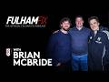 Brian McBride kicks off new Fulham Fix season | Episode 50