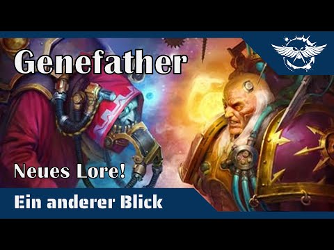 Ein anderer Blick auf Genefather - Neues Lore in Warhammer 40K