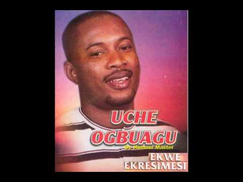 UCHE OGBUAGU - EKWE EKRESIMESI PT 2