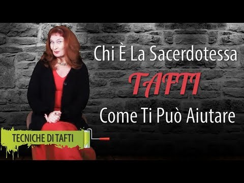 CHI È LA SACERDOTESSA TAFTI E COME TI PUÒ AIUTARE