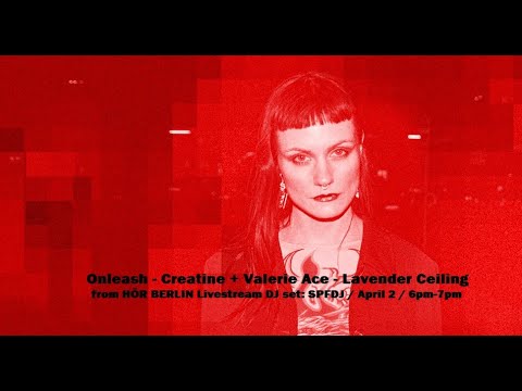 Onleash - Creatine + Valerie Ace - Lavender Ceiling (SPFDJ, DJ set clip)