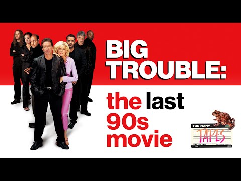 Big Trouble: The Last 90s Movie