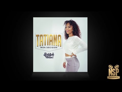 Tatiana - Mon decision - (Audio)-Soldjahwomen