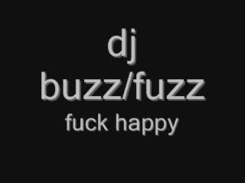 DJ Buzz Fuzz - Fuck happy