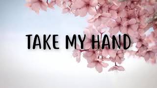 TAKE MY HAND Lyrics