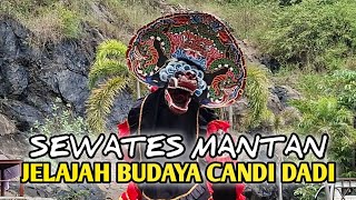 Download lagu SEWATES MANTAN Cover Barongan Jelajah Budaya Candi Dadi Tulungagung 2025 mp3