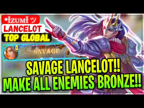 SAVAGE LANCELOT!! Make All Enemies Bronze!! [ Top Global Lancelot ] •ɪᴢᴜᴍɪッ - Mobile Legends Build