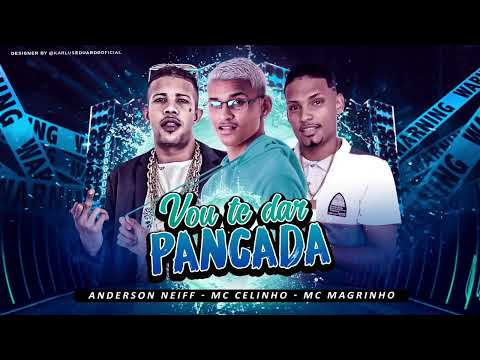ANDERSON NEIFF E MC CELINHO E MC MAGRINHO   VOU TE DAR PANCADA   AUDIO OFICIAL