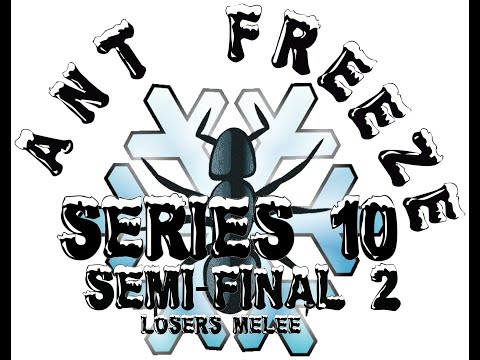 Ant Freeze Series 10 Semi Final 2 Losers Melee