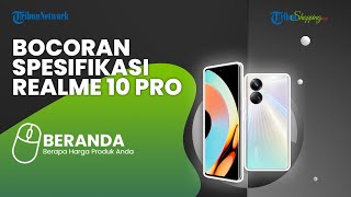 Bersiap Meluncur, Intip Bocoran Spesifikasi Realme 10 Pro 5G yang Rilis 10 Januari di Indonesia