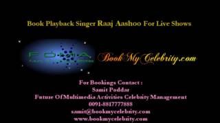 Book Playback Singer Raaj Aashoo For Live Shows