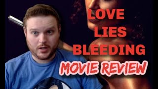 Love Lies Bleeding - Movie Review